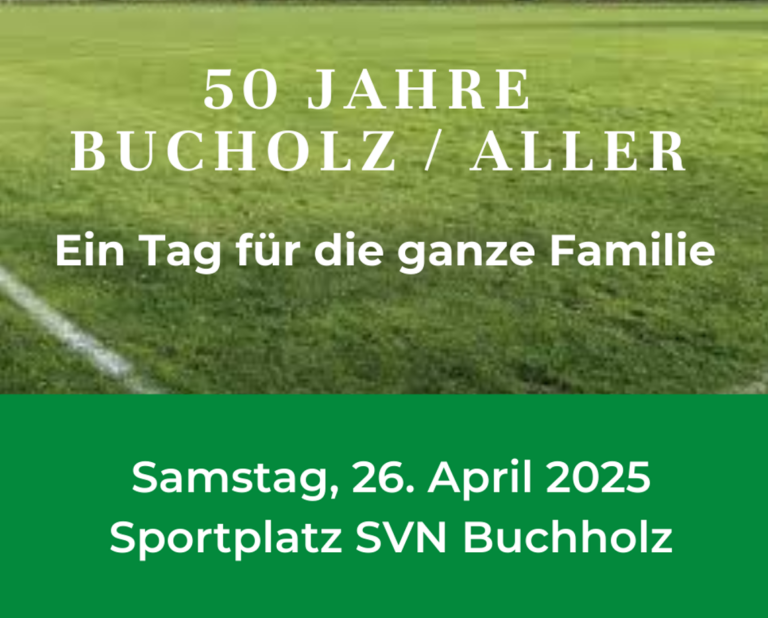 50 Jahre Buchholz/Aller – Ein Tag für die ganze Familie und eine unvergessliche Zeltfete